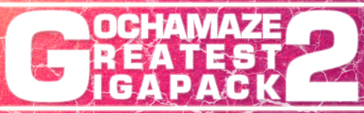 Banner for Gochamaze Greatest gigapack 2