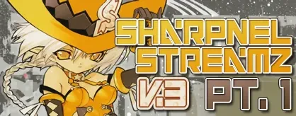 Banner for SHARPNELSTREAMZ v3 Part 1
