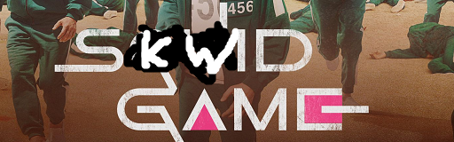 Banner for Skwid Game